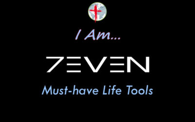 7 Must-Have Life Tools: I Am…