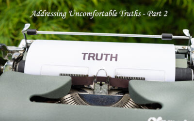 Addressing Uncomfortable Truths – Part 2